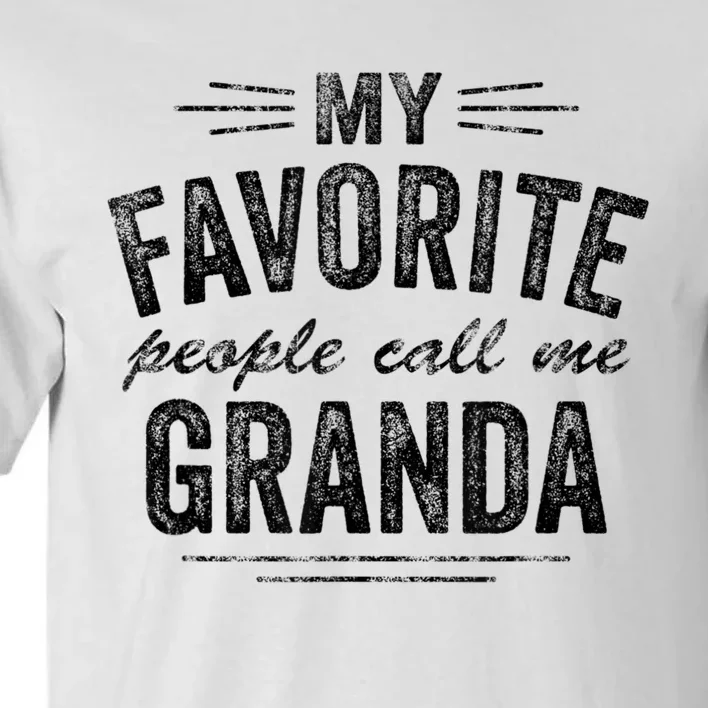 My Favorite People Call Me Granda Tall T-Shirt