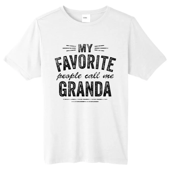 My Favorite People Call Me Granda ChromaSoft Performance T-Shirt