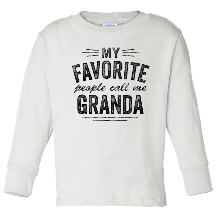 My Favorite People Call Me Granda Toddler Long Sleeve Shirt