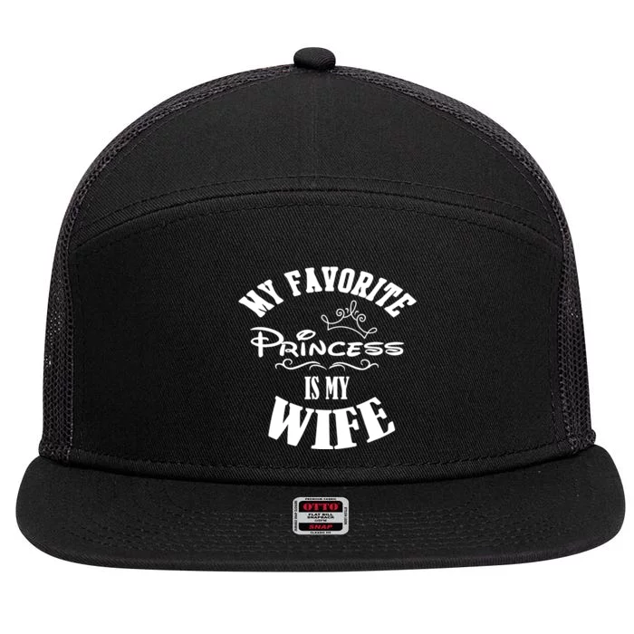 My Favorite Princess Is My Wife Valentines Day Husband 7 Panel Mesh Trucker Snapback Hat