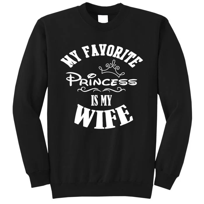 My Favorite Princess Is My Wife Valentines Day Husband Sweatshirt