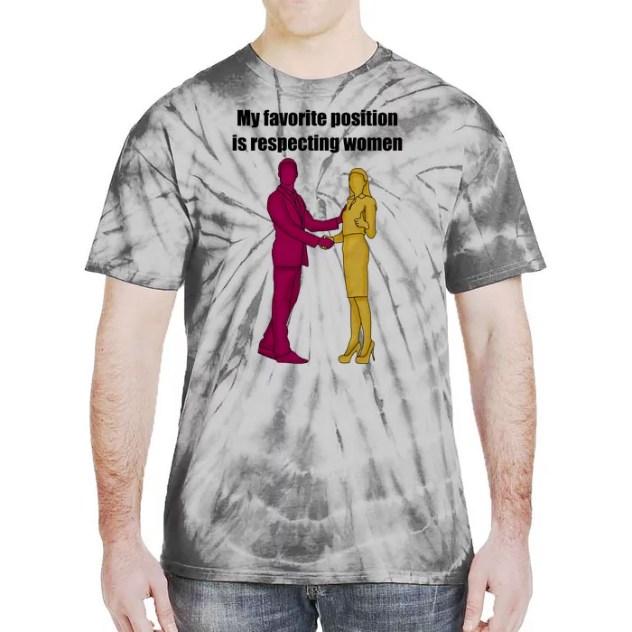 My Favorite Position Is Respecting Women Tie-Dye T-Shirt