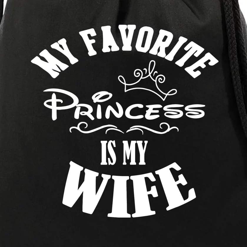 My Favorite Princess Is My Wife Valentines Day Husband Drawstring Bag