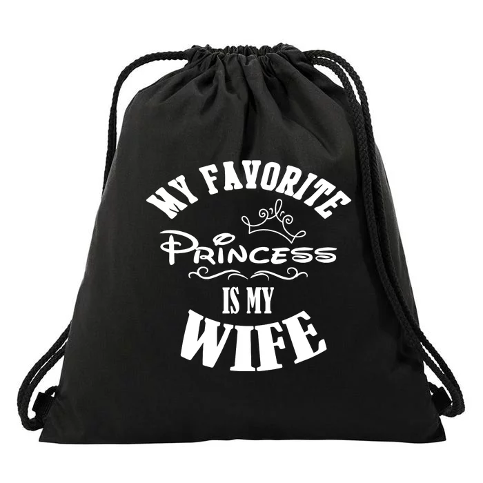 My Favorite Princess Is My Wife Valentines Day Husband Drawstring Bag