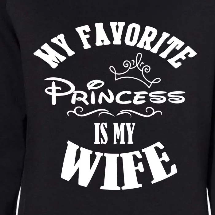 My Favorite Princess Is My Wife Valentines Day Husband Womens California Wash Sweatshirt