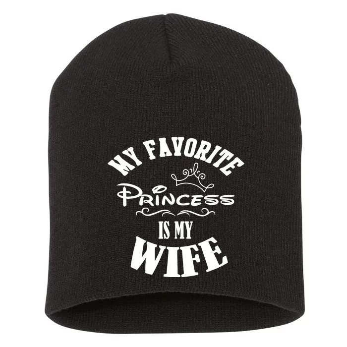 My Favorite Princess Is My Wife Valentines Day Husband Short Acrylic Beanie