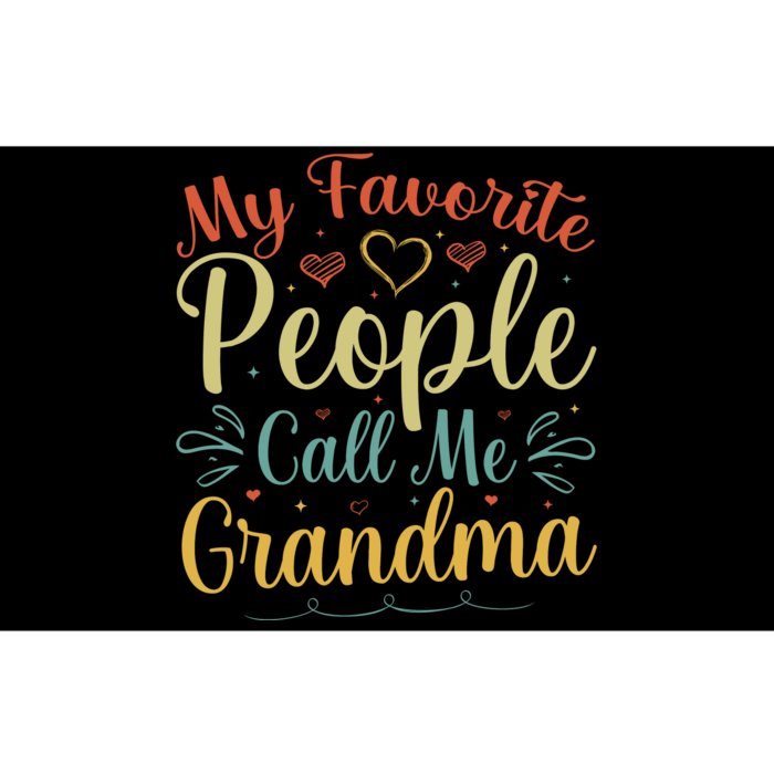 My Favorite People Call Me Grandma Bumper Sticker