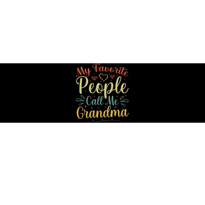 My Favorite People Call Me Grandma Bumper Sticker