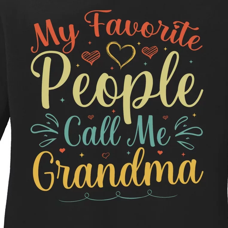 My Favorite People Call Me Grandma Ladies Long Sleeve Shirt