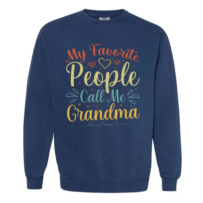 My Favorite People Call Me Grandma Garment-Dyed Sweatshirt