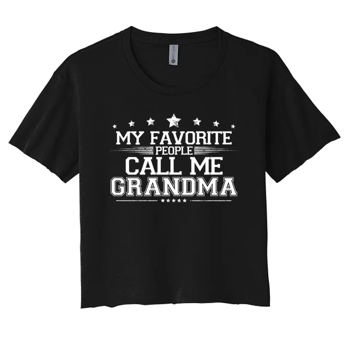 My Favorite People Call Me Grandma Women's Crop Top Tee