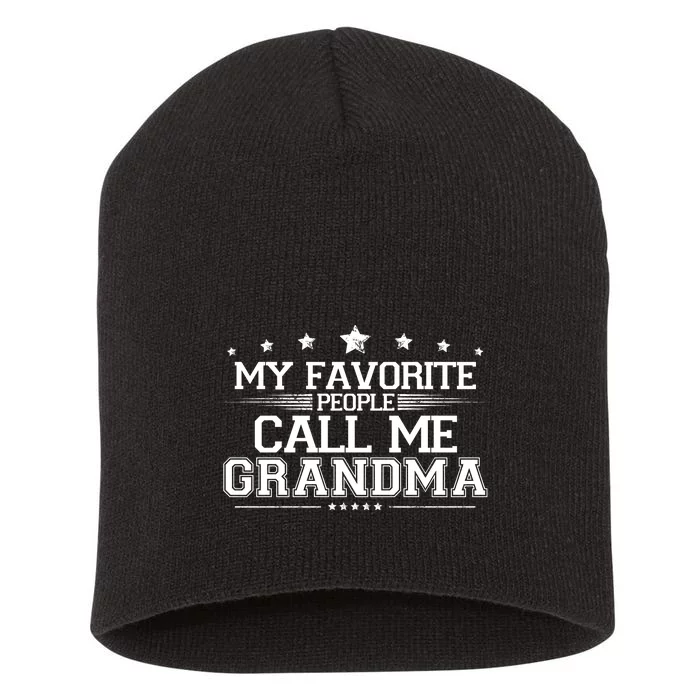 My Favorite People Call Me Grandma Short Acrylic Beanie