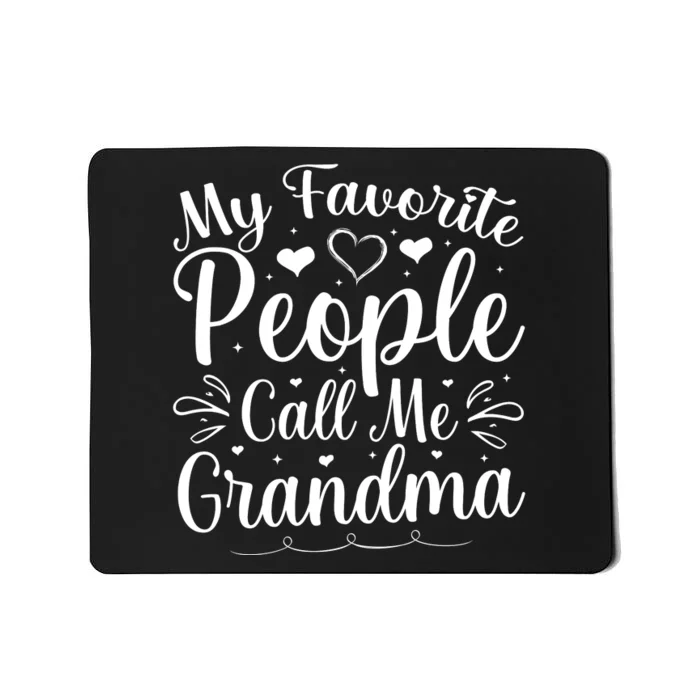 My Favorite People Call Me Grandma Mousepad