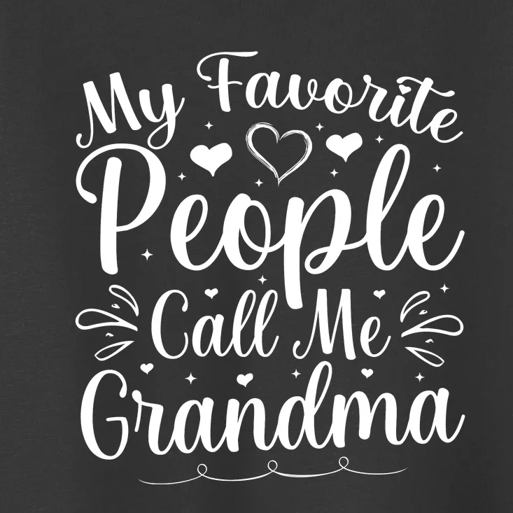 My Favorite People Call Me Grandma Toddler T-Shirt