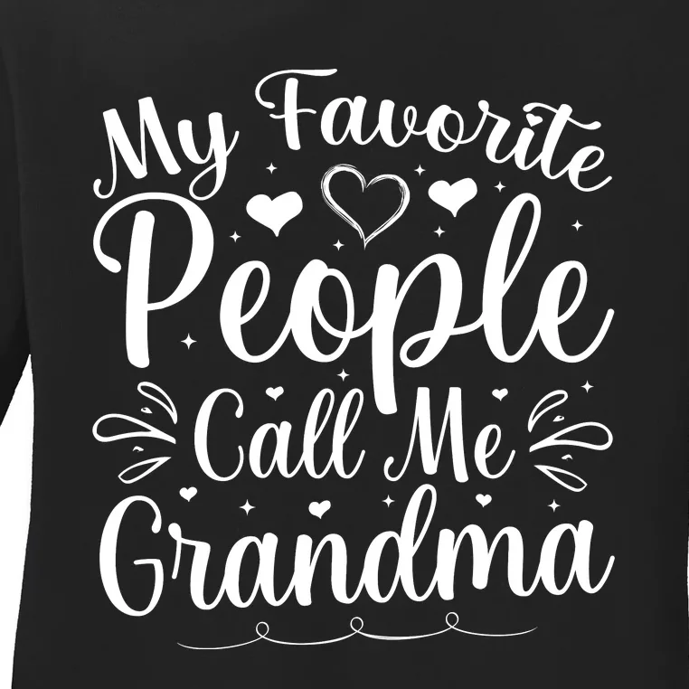 My Favorite People Call Me Grandma Ladies Long Sleeve Shirt