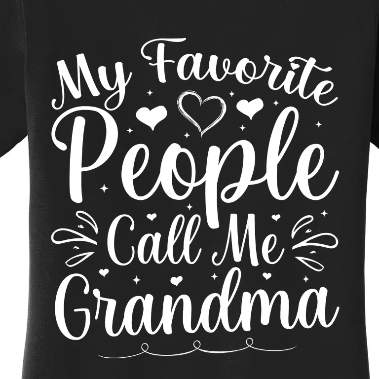 My Favorite People Call Me Grandma Women's T-Shirt