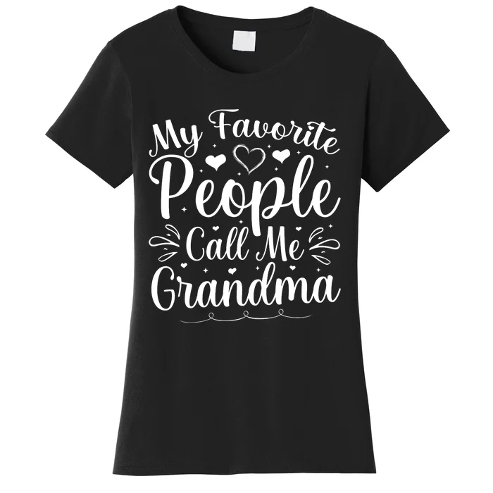 My Favorite People Call Me Grandma Women's T-Shirt