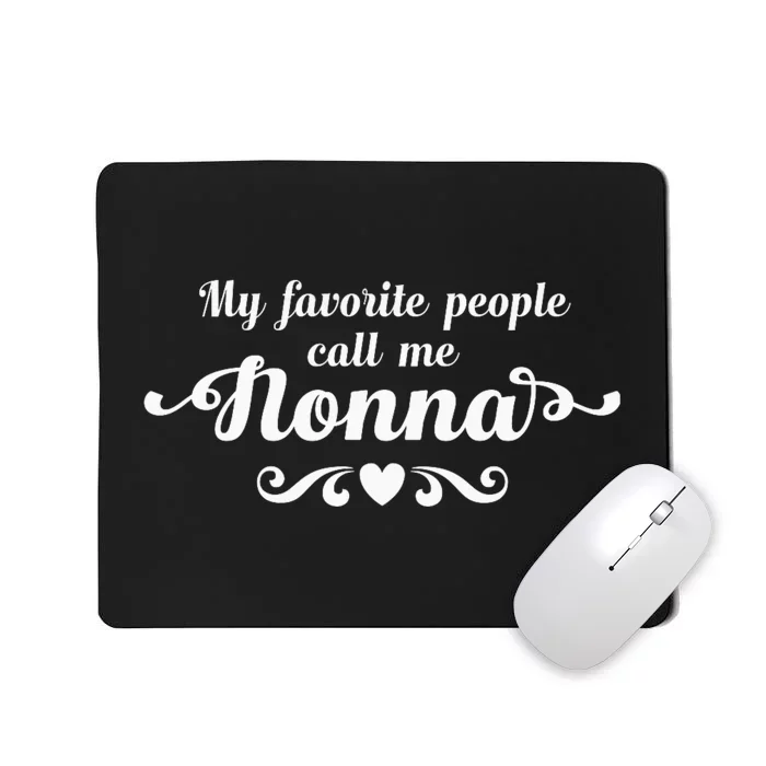 My Favorite People Call Me Nonna Mousepad