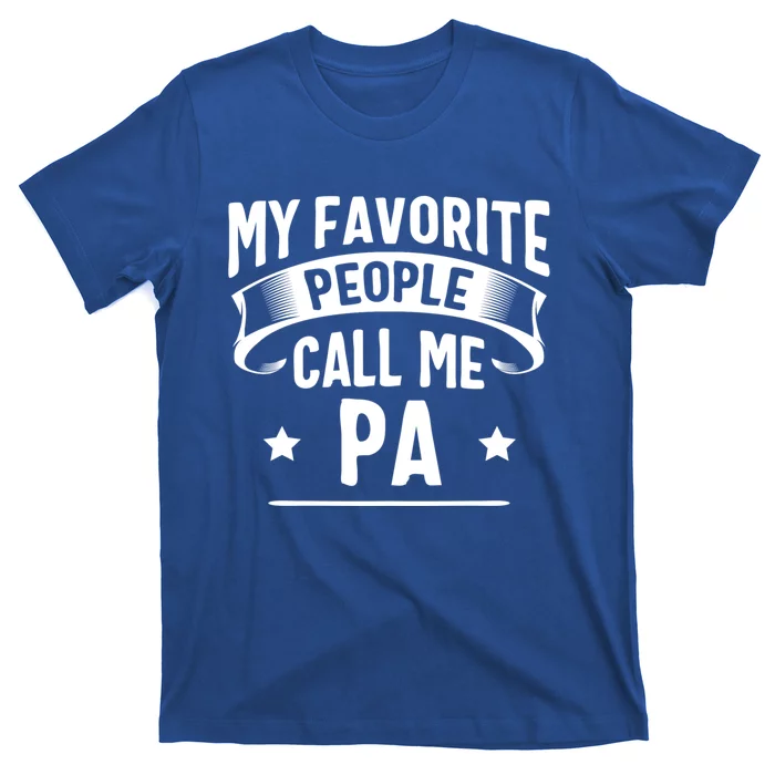 My Favorite People Call Me Pa Fathers Day Gift T-Shirt