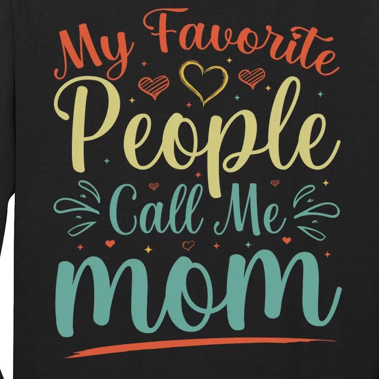 My Favorite People Call Me Mom Long Sleeve Shirt