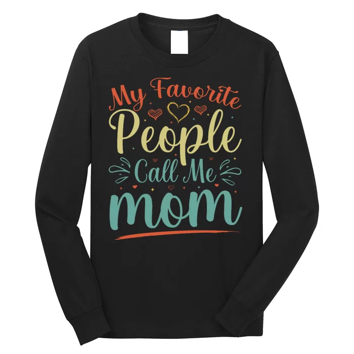 My Favorite People Call Me Mom Long Sleeve Shirt