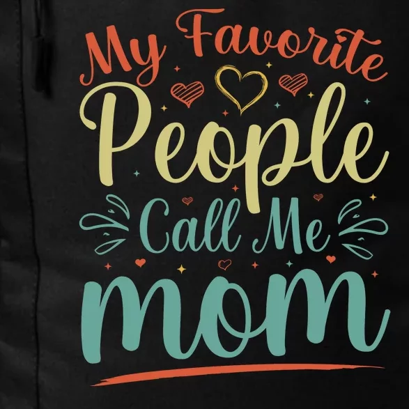 My Favorite People Call Me Mom Daily Commute Backpack