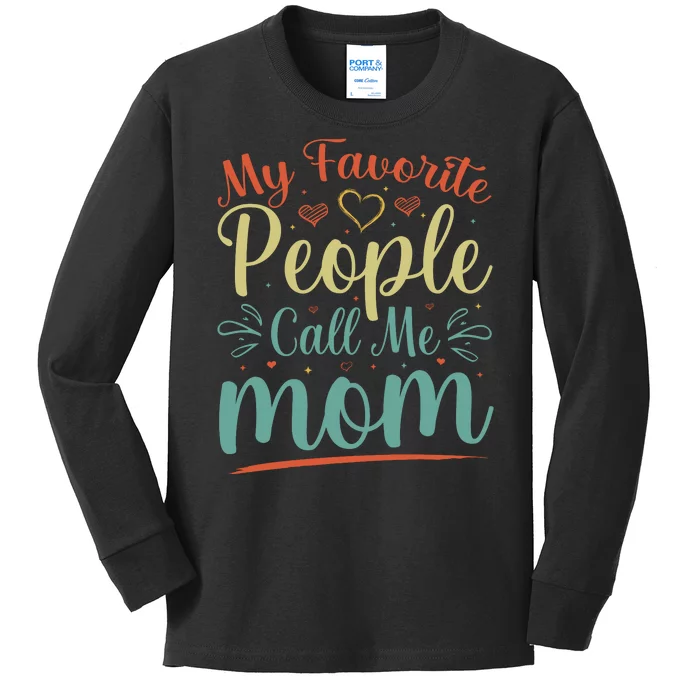 My Favorite People Call Me Mom Kids Long Sleeve Shirt