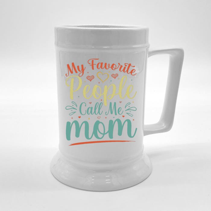 My Favorite People Call Me Mom Front & Back Beer Stein