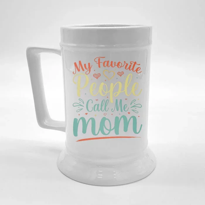 My Favorite People Call Me Mom Front & Back Beer Stein