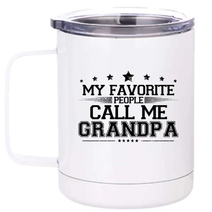 My Favorite People Call Me Grandpa Front & Back 12oz Stainless Steel Tumbler Cup