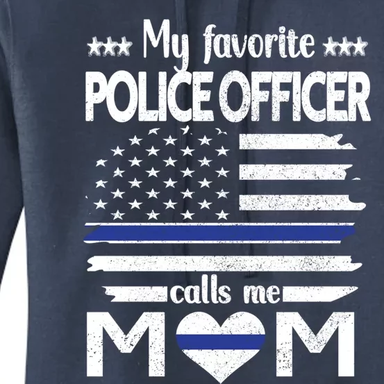 My Favorite Police Officer Calls Me Mom Blue Line Police Mom Funny Gift Women's Pullover Hoodie