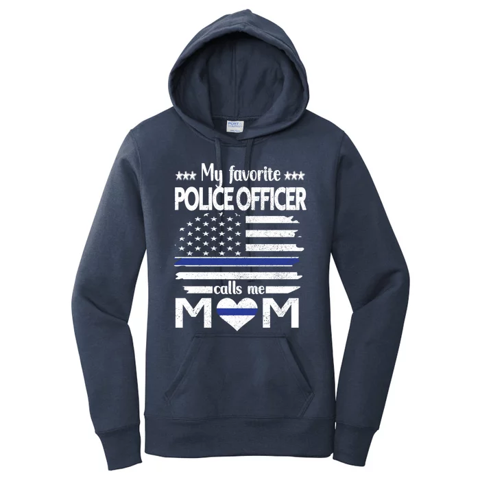 My Favorite Police Officer Calls Me Mom Blue Line Police Mom Funny Gift Women's Pullover Hoodie