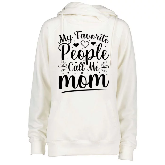 My Favorite People Call Me Mom Womens Funnel Neck Pullover Hood