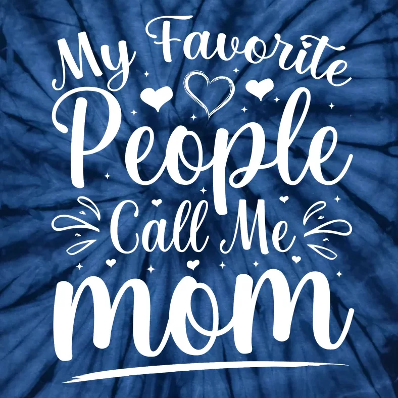 My Favorite People Call Me Mom Tie-Dye T-Shirt