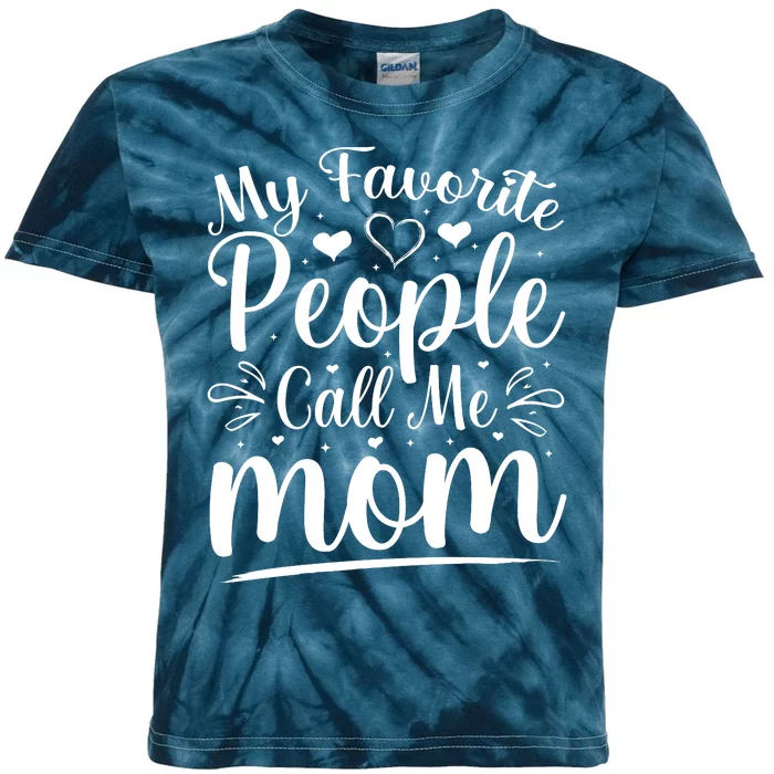 My Favorite People Call Me Mom Kids Tie-Dye T-Shirt