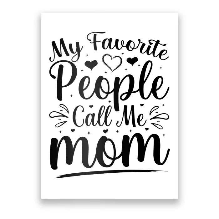 My Favorite People Call Me Mom Poster