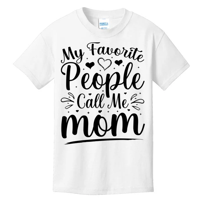 My Favorite People Call Me Mom Kids T-Shirt