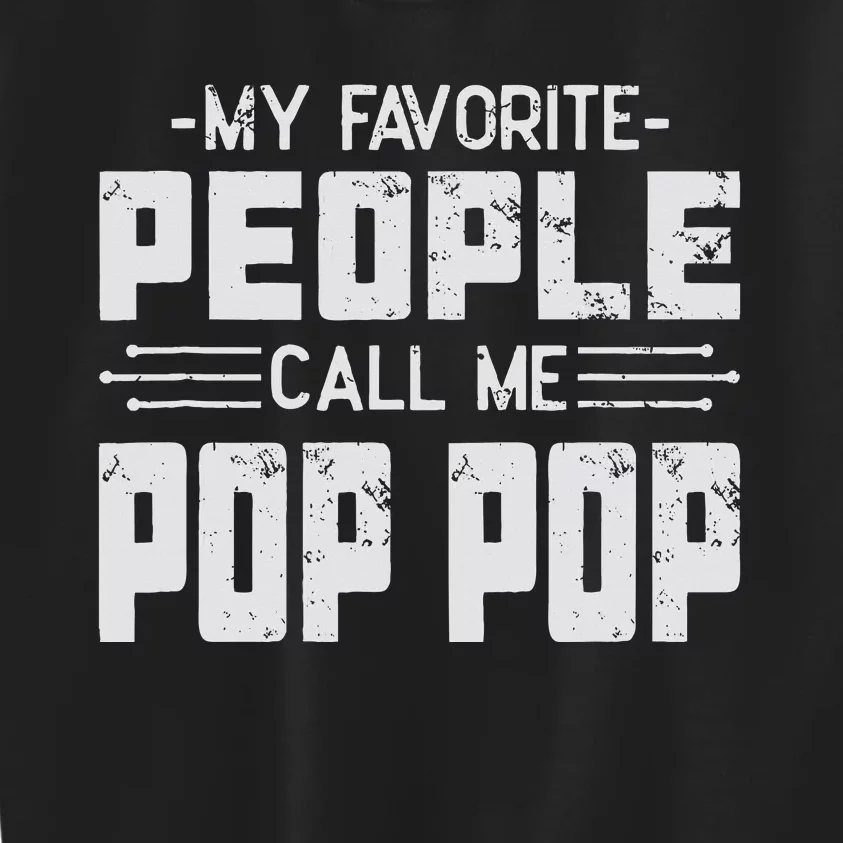 My favorite people call me Pop Pop Kids Sweatshirt