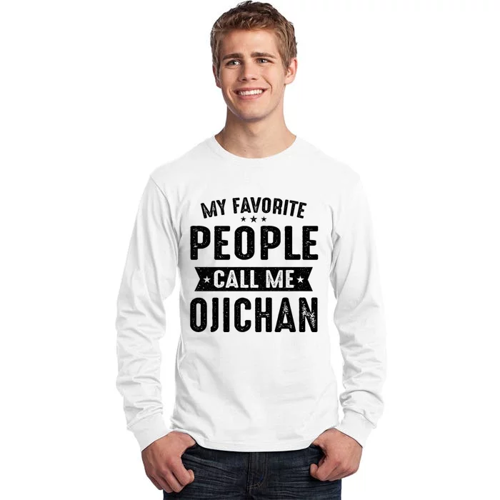 My Favorite People Call Me Ojichan Tall Long Sleeve T-Shirt