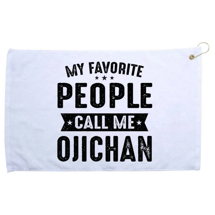 My Favorite People Call Me Ojichan Grommeted Golf Towel