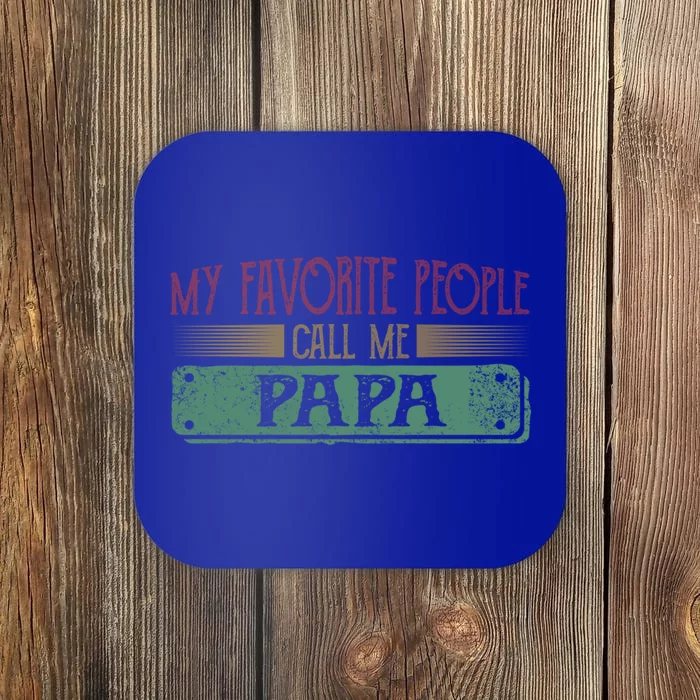 My Favorite People Call Me Papa Funny Dad And Son FatherS Day Meaningful Gift Coaster