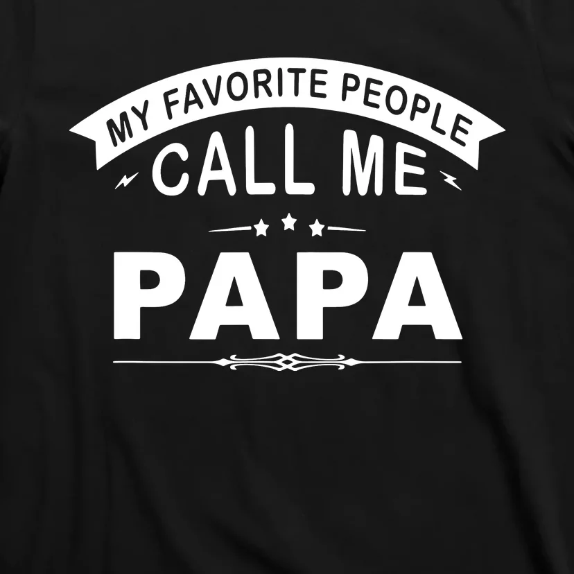 My Favorite People Call Me Papa Father's Day T-Shirt