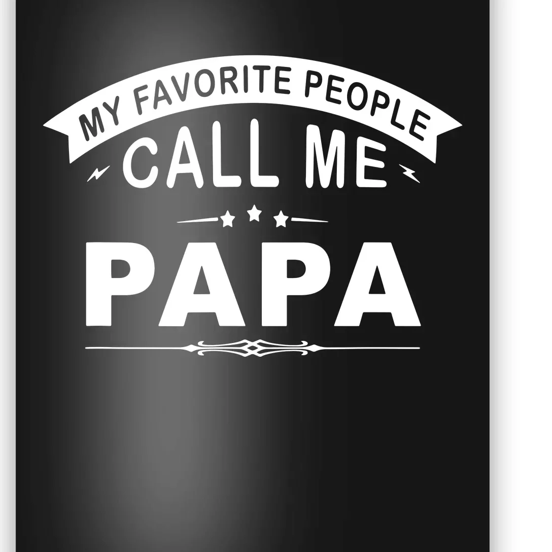 My Favorite People Call Me Papa Father's Day Poster