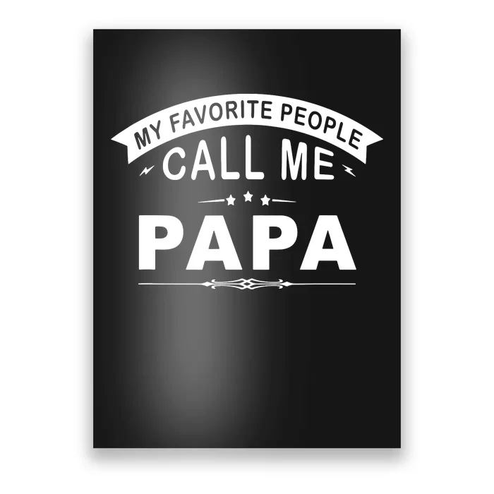 My Favorite People Call Me Papa Father's Day Poster