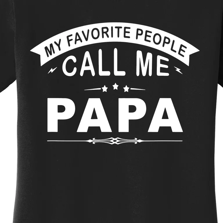 My Favorite People Call Me Papa Father's Day Women's T-Shirt