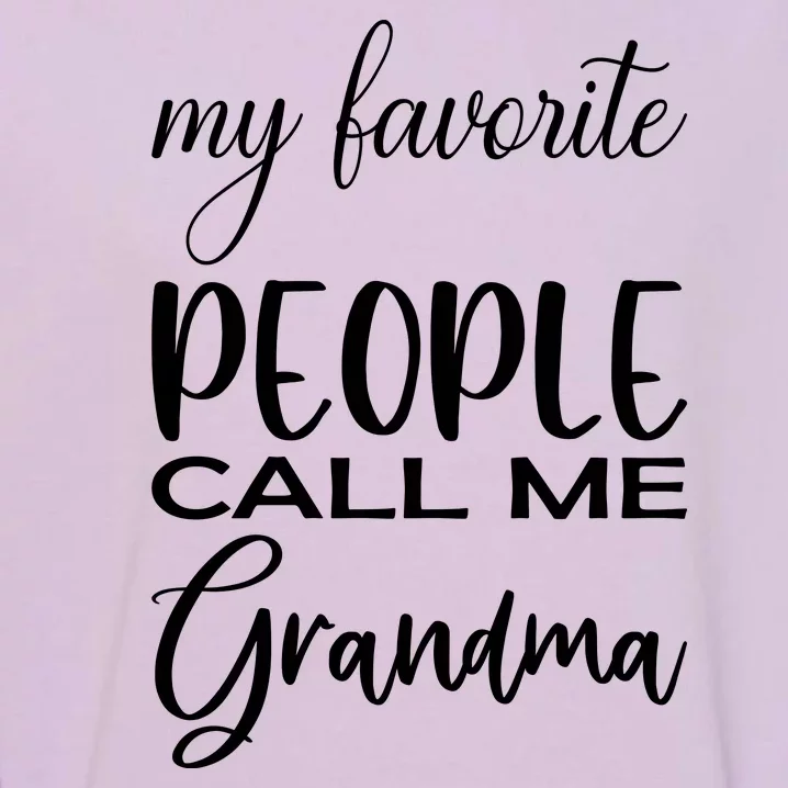 My Favorite People Call Me Grandma Garment-Dyed Sweatshirt