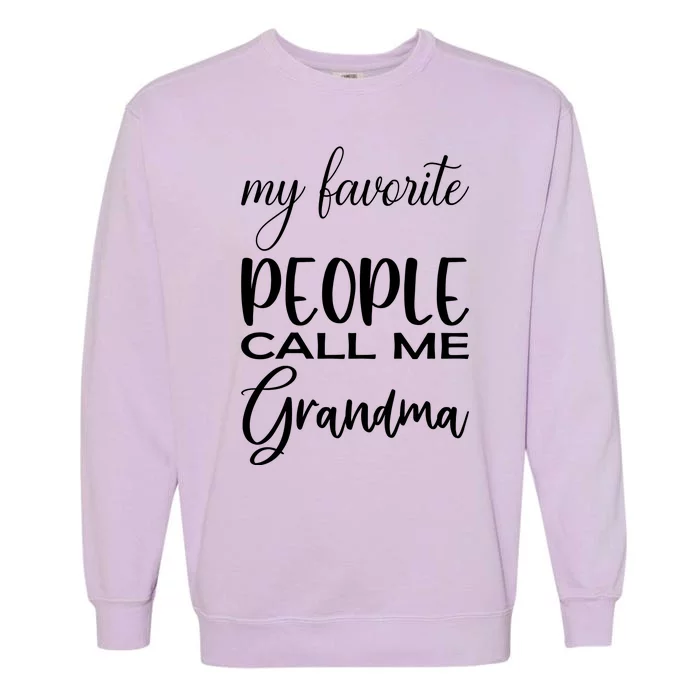 My Favorite People Call Me Grandma Garment-Dyed Sweatshirt