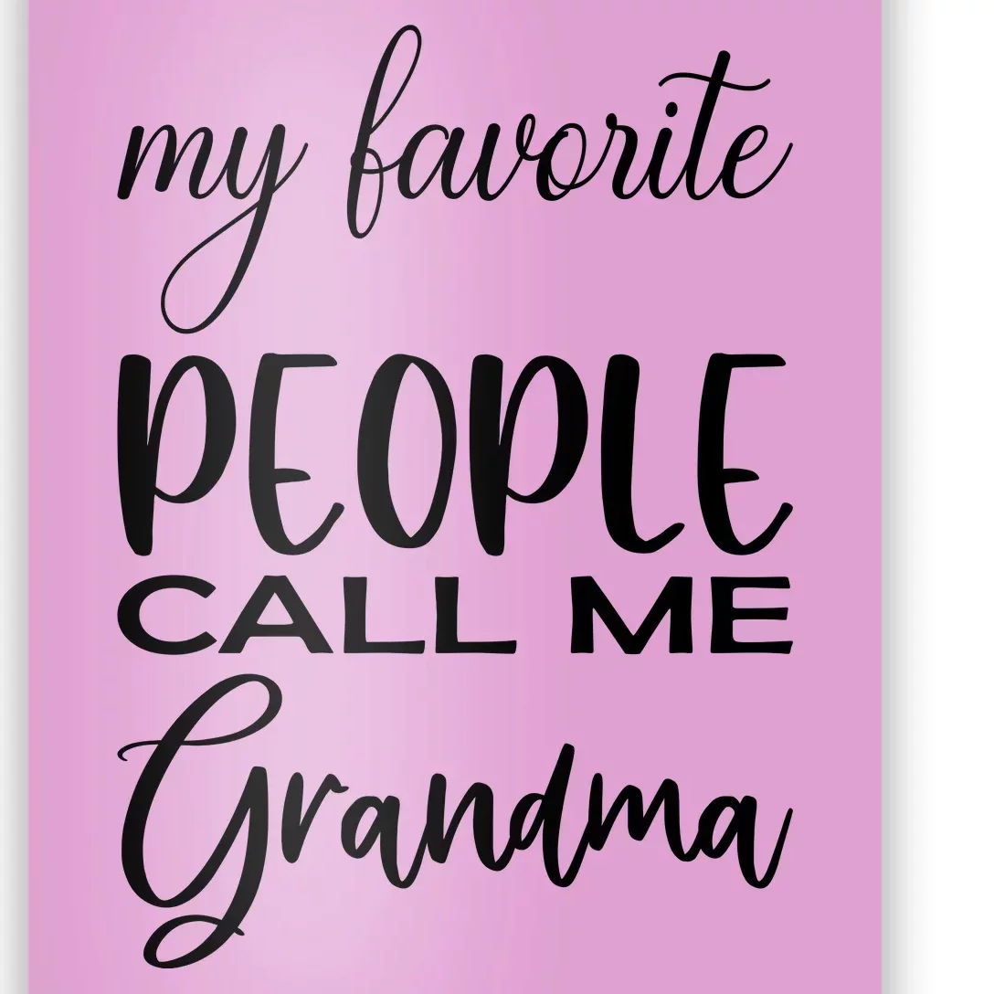 My Favorite People Call Me Grandma Poster