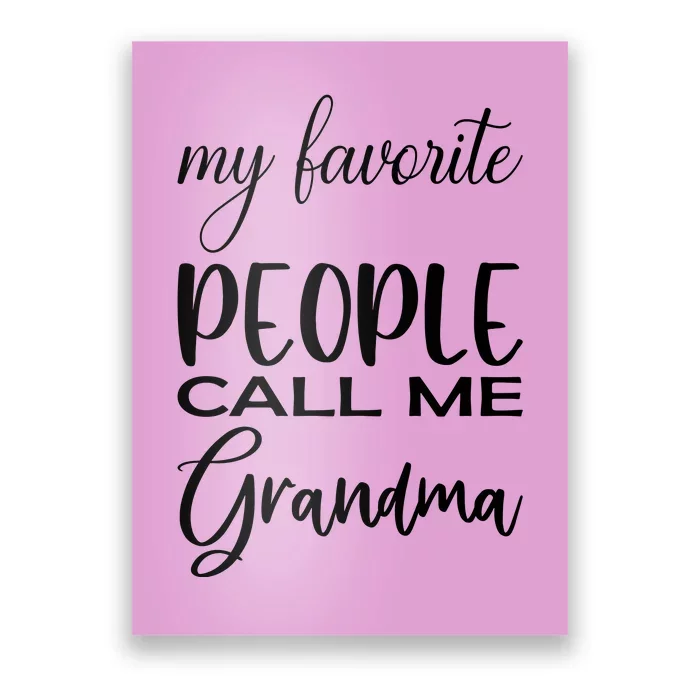 My Favorite People Call Me Grandma Poster