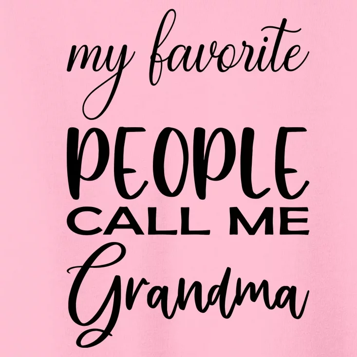 My Favorite People Call Me Grandma Toddler T-Shirt